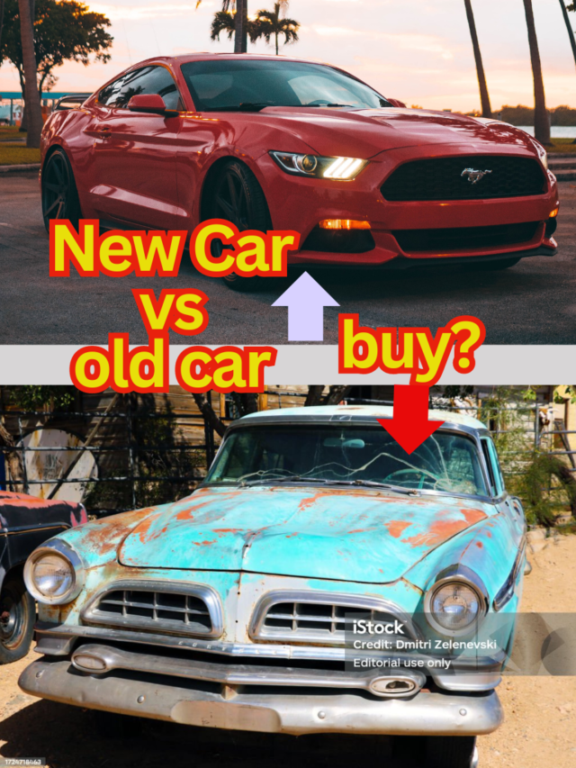 New Car vs Old Car : before Buying 10 Tips have to know