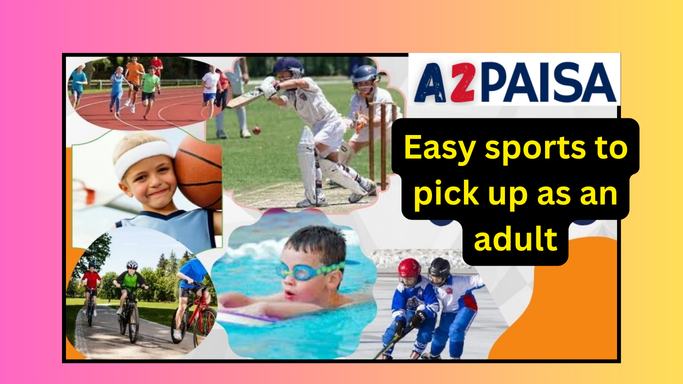 Easy sports to pick up as an adult A2PAISA