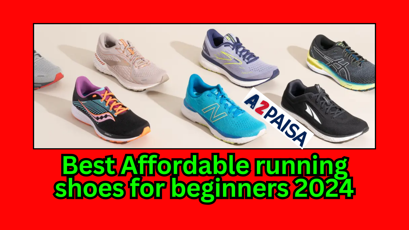 Best Affordable running shoes for beginners 2024 - A2PAISA