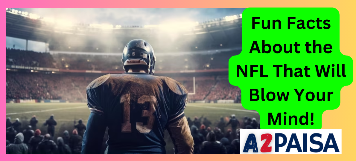 Fun Facts About the NFL That Will Blow Your Mind!