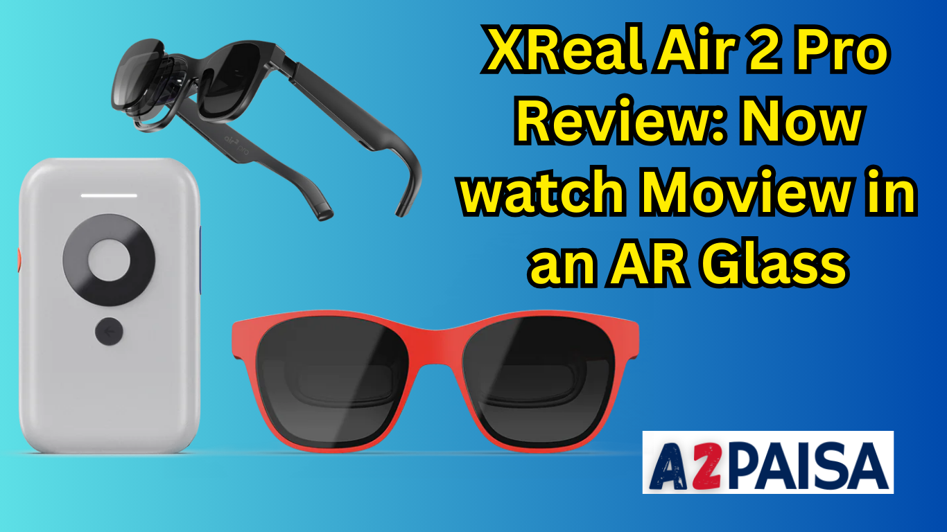 XReal Air 2 Pro Review: Now watch Moview in an AR Glass