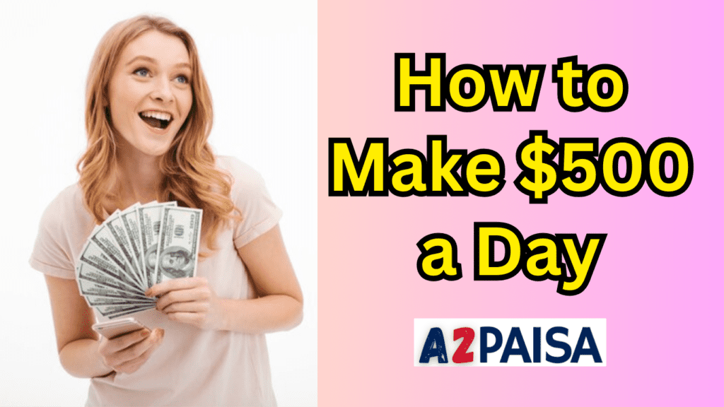 How to Make $500 a Day