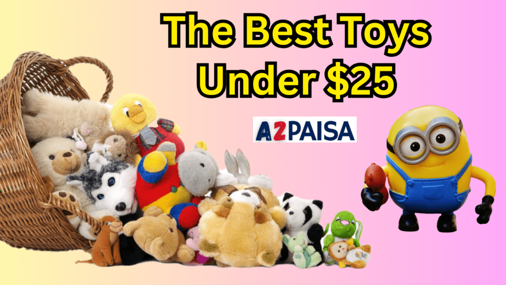 The Best Toys Under $25