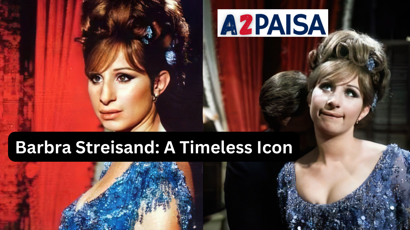 Barbra Streisand: A Timeless Icon