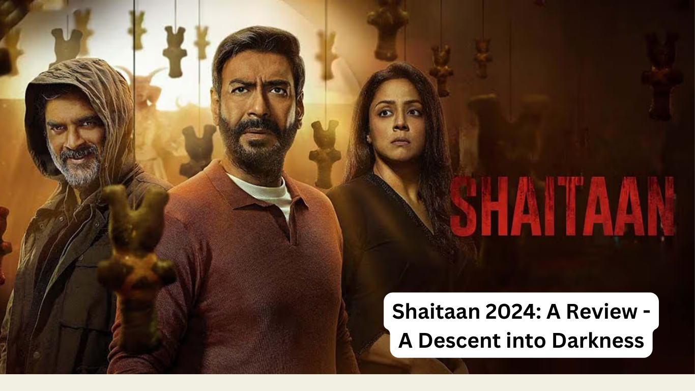 Shaitaan 2024: A Review - A Descent into Darkness