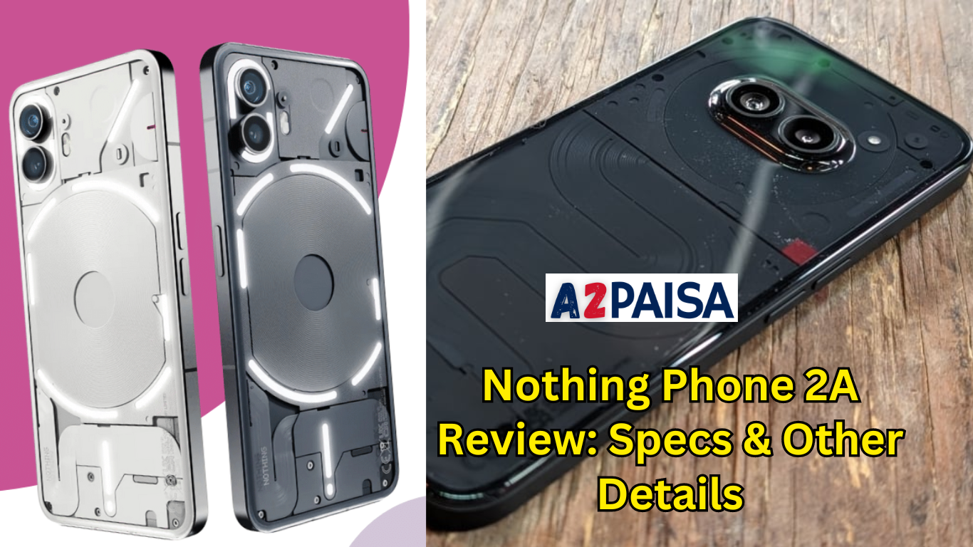 Nothing Phone 2A Review: Specs & Other Details